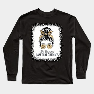 Oh Honey Im That Grammy Nana Leopard Messy Bun Mothers Day Long Sleeve T-Shirt